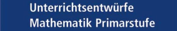 Unterrichtsentwürfe Mathematik Primarstufe